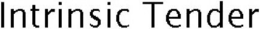 INTRINSIC TENDER trademark