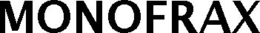 MONOFRAX trademark