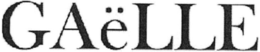 GAëLLE trademark