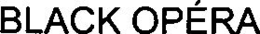 BLACK OPÉRA trademark