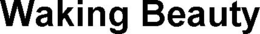 WAKING BEAUTY trademark