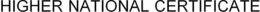 HIGHER NATIONAL CERTIFICATE trademark
