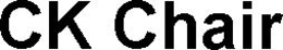 CK CHAIR trademark