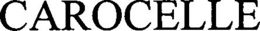 CAROCELLE trademark
