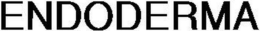 ENDODERMA trademark