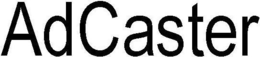 ADCASTER trademark