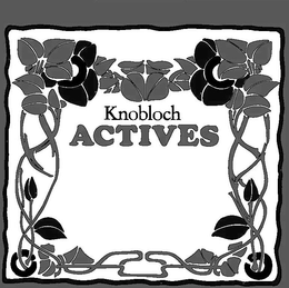KNOBLOCH ACTIVES trademark