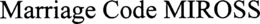 MARRIAGE CODE MIROSS trademark