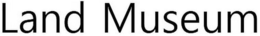 LAND MUSEUM trademark