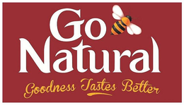 GO NATURAL GOODNESS TASTES BETTER trademark