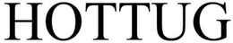 HOTTUG trademark