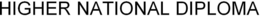 HIGHER NATIONAL DIPLOMA trademark