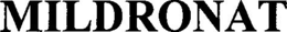 MILDRONAT trademark