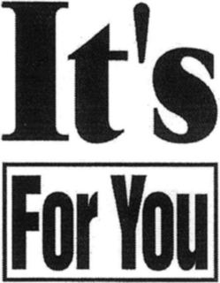 IT'S FOR YOU trademark