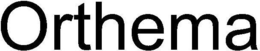 ORTHEMA trademark