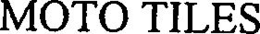 MOTO TILES trademark