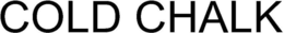 COLD CHALK trademark