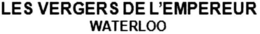 LES VERGERS DE L'EMPEREUR WATERLOO trademark