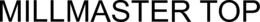 MILLMASTER TOP trademark