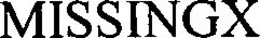 MISSINGX trademark