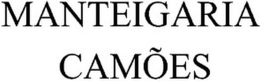 MANTEIGARIA CAMÕES trademark