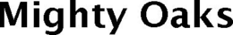 MIGHTY OAKS trademark