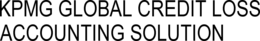 KPMG GLOBAL CREDIT LOSS ACCOUNTING SOLUTION trademark
