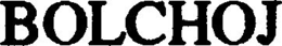BOLCHOJ trademark