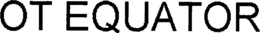 OT EQUATOR trademark