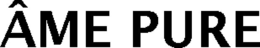 ÂME PURE trademark