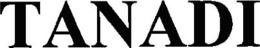 TANADI trademark