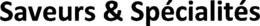 SAVEURS & SPÉCIALITÉS trademark