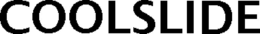 COOLSLIDE trademark