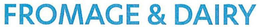 FROMAGE & DAIRY trademark