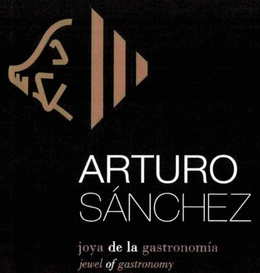 ARTURO SÁNCHEZ JOYA DE LA GASTRONOMÍA JEWEL OF GASTRONOMY trademark