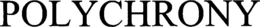 POLYCHRONY trademark