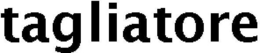 TAGLIATORE trademark