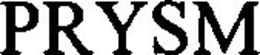 PRYSM trademark