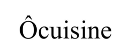 ÔCUISINE trademark