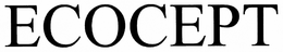 ECOCEPT trademark