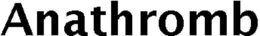 ANATHROMB trademark
