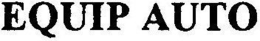 EQUIP AUTO trademark