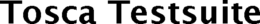 TOSCA TESTSUITE trademark
