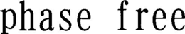 PHASE FREE trademark