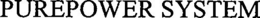 PUREPOWER SYSTEM trademark