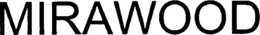 MIRAWOOD trademark