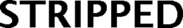 STRIPPED trademark