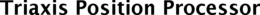 TRIAXIS POSITION PROCESSOR trademark