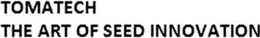 TOMATECH THE ART OF SEED INNOVATION trademark