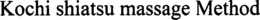 KOCHI SHIATSU MASSAGE METHOD trademark